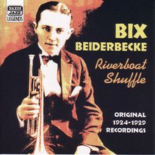Bix Beiderbecke  (1903-1931): Riverboat Shuffle, CD