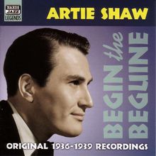 Artie Shaw  (1910-2004): Begin The Beguine - 1936 - 1939 Recordings, CD