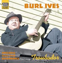 Burl Ives: Troubador, CD