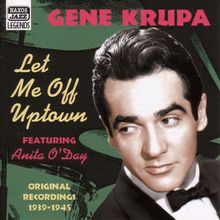 Gene Krupa  (1909-1973): Let Me Off Uptown, CD