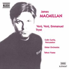 James MacMillan (geb. 1959): Veni,veni,Emmanuel, CD