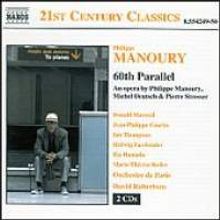Philippe Manoury (geb. 1952): 60th Parallel (Oper), 2 CDs