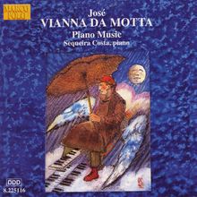 Jose Vianna da Motta (1868-1948): Klavierwerke, CD
