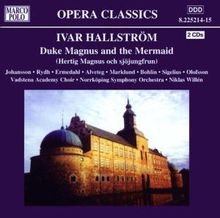 Ivar Hallström (1826-1901): Duke Magnus and the Mermaid, 2 CDs