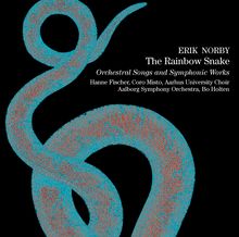 Erik Norby (geb. 1936): Regnbueslangen (The Rainbow Snake), CD