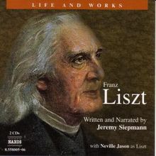 Life and Works - Franz Liszt (in engl.Spr.), 2 CDs
