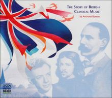 Burton,Anthony:The Story of British Classical Music, 2 CDs