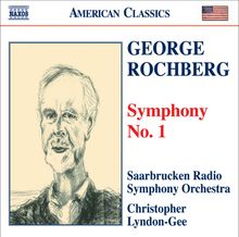 George Rochberg (geb. 1918): Symphonie Nr.1, CD