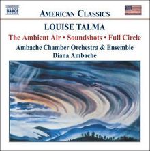 Louise Talma (1906-1996): Full Circle für Kammerorchester, CD