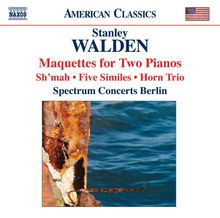Stanley Walden (geb. 1932): Maquettes für 2 Klaviere, CD