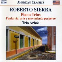 Roberto Sierra (geb. 1953): Klaviertrios Nr.1-3, CD