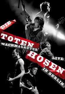 Toten Hosen: Machmalauter: Live in Berlin, DVD
