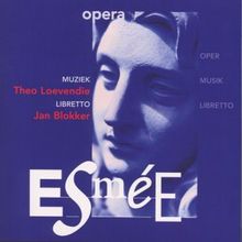 Theo Loevendie (geb. 1930): Esmee (Oper in 2 Akten), 2 CDs