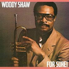 Woody Shaw  (1944-1989): For Sure!, CD