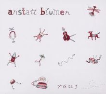 Anstatt Blumen: Raus, CD