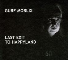 Gurf Morlix: Last Exit To Happyland, CD