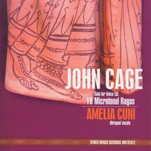John Cage (1912-1992): 18 Microtonal Ragas (Solo for Voice 58), CD
