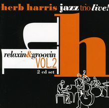 Herb Jazz Trio Harris: Vol. 2-Relaxin & Groovin, CD