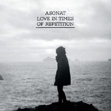 Asonat: Love In Times Of Repetition, CD