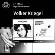 Volker Kriegel: Journal / Palazzo Blue, 2 CDs