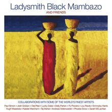 Ladysmith Black Mambazo: Ladysmith Black Mambazo And Friends, 2 CDs