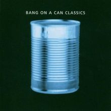 Bang On A Can Classics, CD