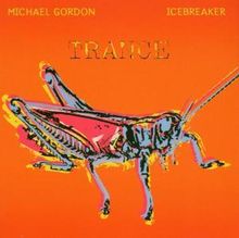 Michael Gordon: Trance, CD