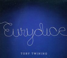 Toby Twining: Eurydice, CD