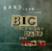  Bang On A Can All-stars: Various: Big Beautiful Dark An, 2 CDs