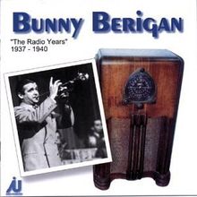 Bunny Berigan  (1908-1942): The Radio Years 1937 - 1940, CD