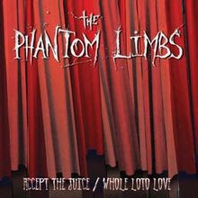 Phantom Limbs: Accept The Juice / Whole Loto, CD