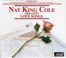 Nat 'King' Cole  (1919-1965): Greatest Love Songs, XRCD