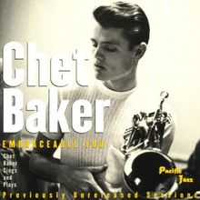 Chet Baker  (1929-1988): Embraceable You, CD