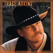 Trace Adkins: Dreamin' Out Loud, CD
