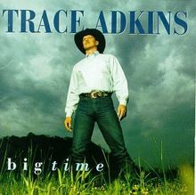 Trace Adkins: Big Time, CD