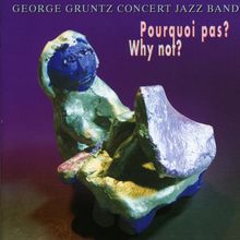 George Gruntz  (1932-2013): Pourquoi Pas?, CD