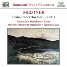 Nicolai Medtner (1880-1951): Klavierkonzerte Nr.1 & 3, CD