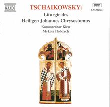 Peter Iljitsch Tschaikowsky (1840-1893): Die Liturgie des Hl.J.Chrisostomus op.41, CD