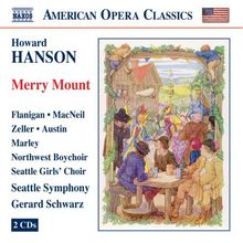 Howard Hanson (1896-1981): Merry Mount, 2 CDs