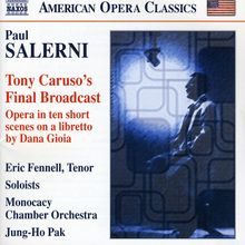 Paul Salerni (geb. 1951): Tony Caruso's Final Broadcast (Oper in 10 kurzen Szenen), CD