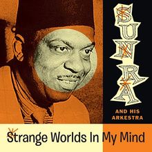 Sun Ra Arkestra: Strange Worlds In My Mind, LP