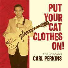 Carl Perkins: Put Your Cat Clothes On, LP