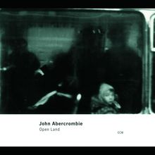John Abercrombie  (geb. 1944): Open Land, CD