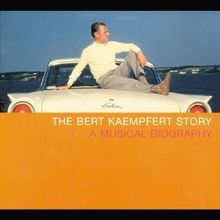 Bert Kaempfert: Die Bert Kaempfert Story - A Musical Biography, 2 CDs