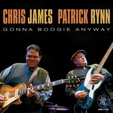Chris James & Patrick Rynn: Gonna Boogie Anyway, CD