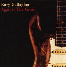 Rory Gallagher: Against The Grain, CD