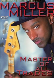 Marcus Miller  (geb. 1959): Master Of All Trades (Ländercode 1: nur für US-Player), 2 DVDs