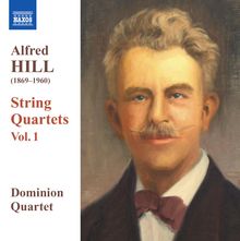 Alfred Hill (1870-1960): Streichquartette Vol.1, CD