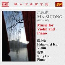 Ma Sicong (1912-1987): Werke für Violine & Klavier Vol.1, CD