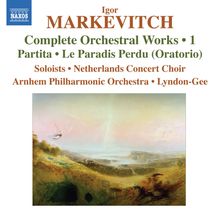 Igor Markevitch (1912-1983): Sämtliche Orchesterwerke Vol.1, CD